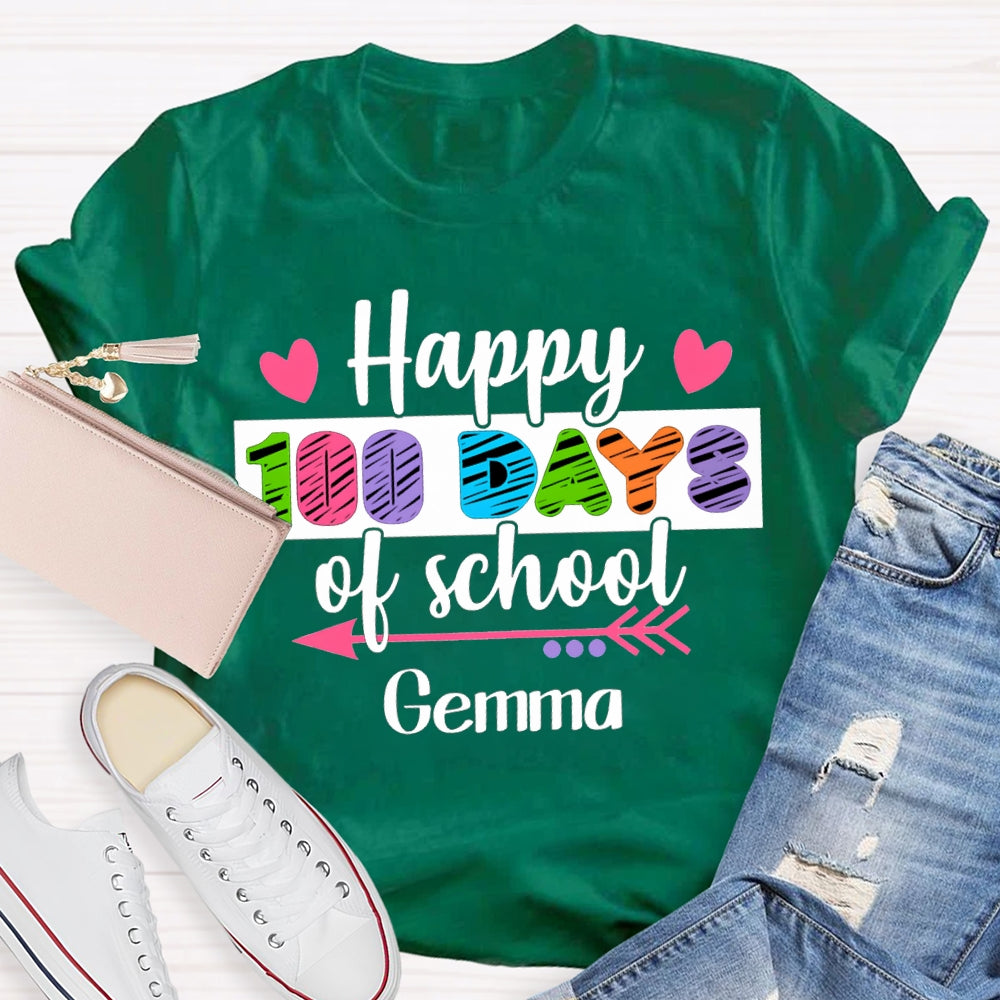 Personalized Name Happy 100 Days Of School Hearts And Colored Fonts T-shirt