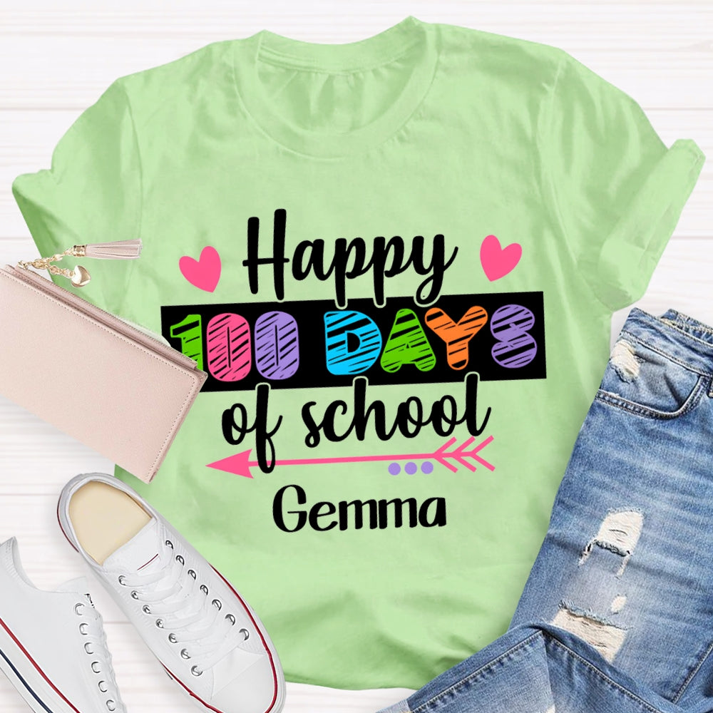 Personalized Name Happy 100 Days Of School Hearts And Colored Fonts T-shirt