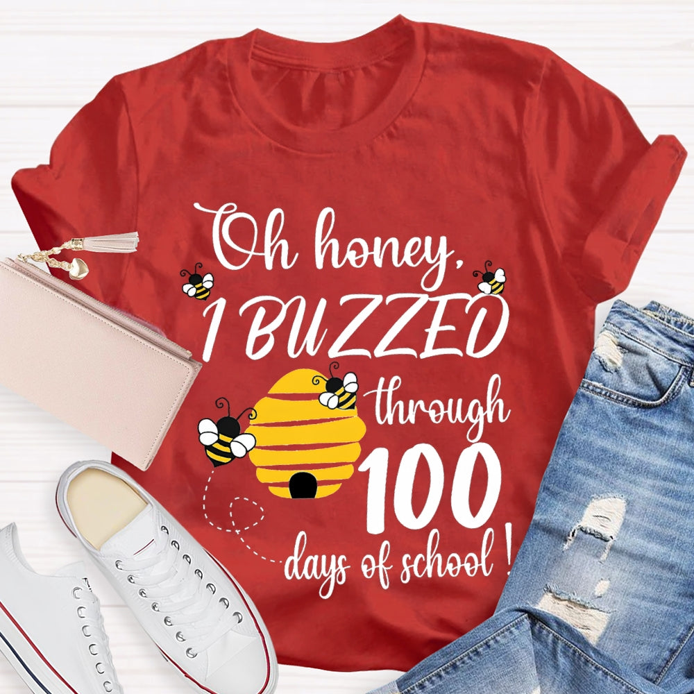 Oh Honey I Buzzed Through 100 Days Of School T-shirt