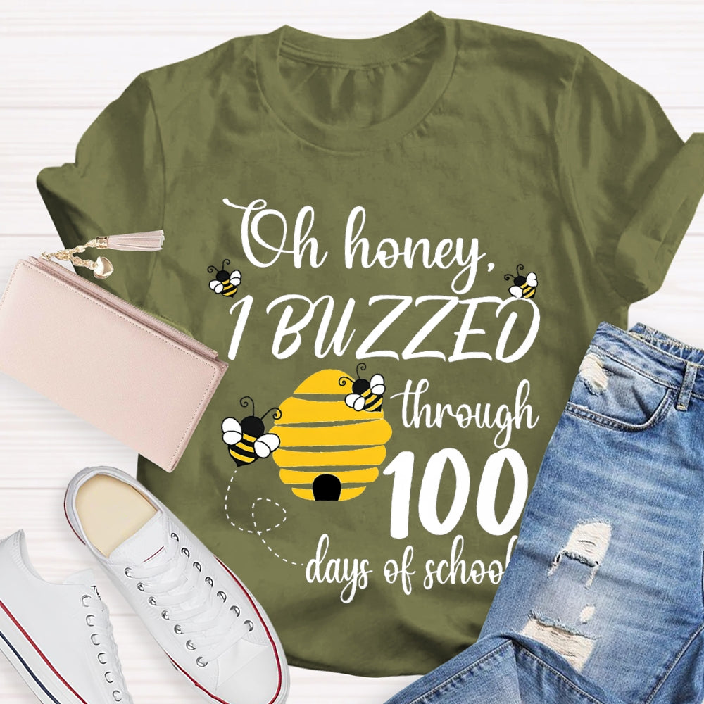 Oh Honey I Buzzed Through 100 Days Of School T-shirt