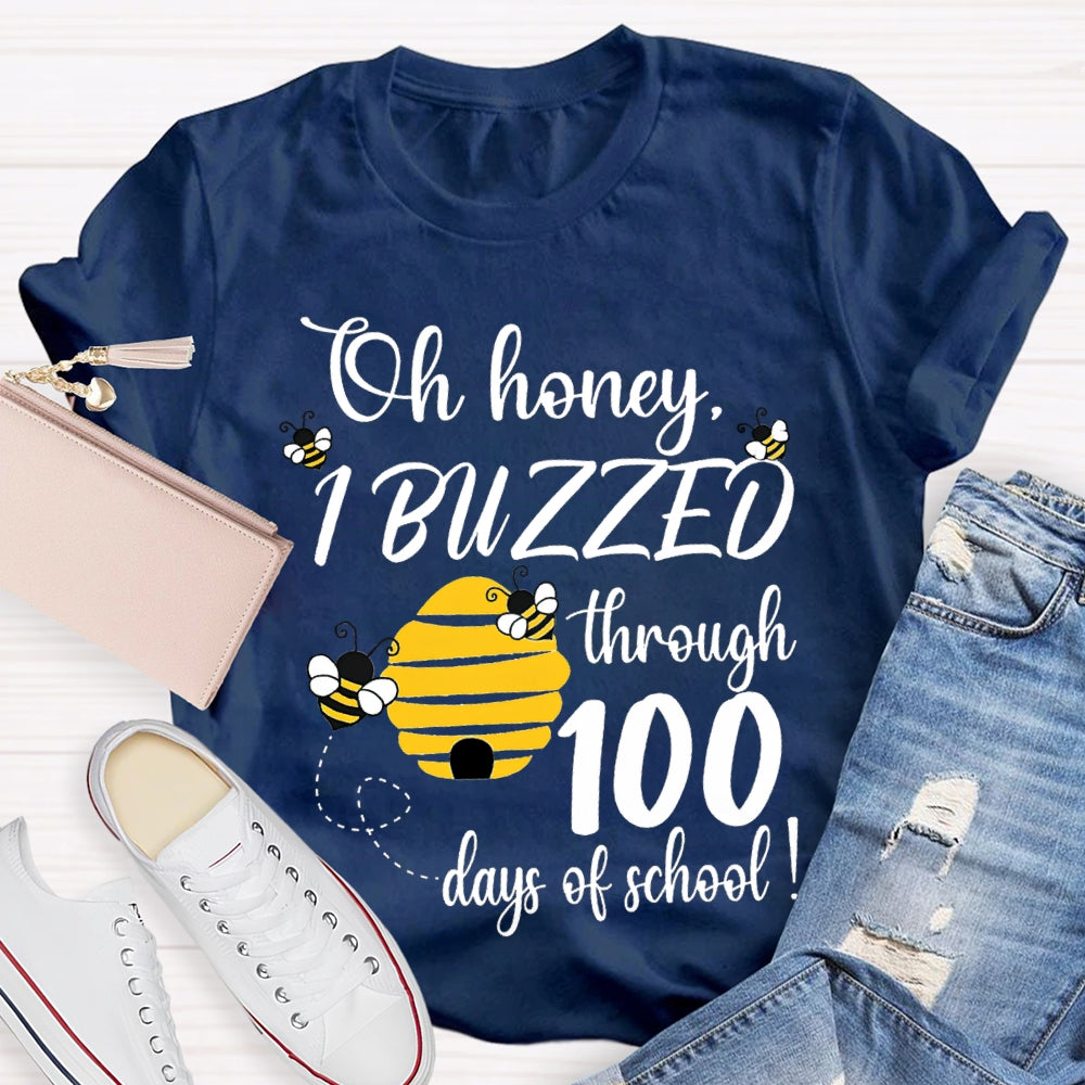 Oh Honey I Buzzed Through 100 Days Of School T-shirt