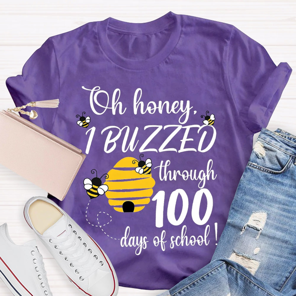 Oh Honey I Buzzed Through 100 Days Of School T-shirt