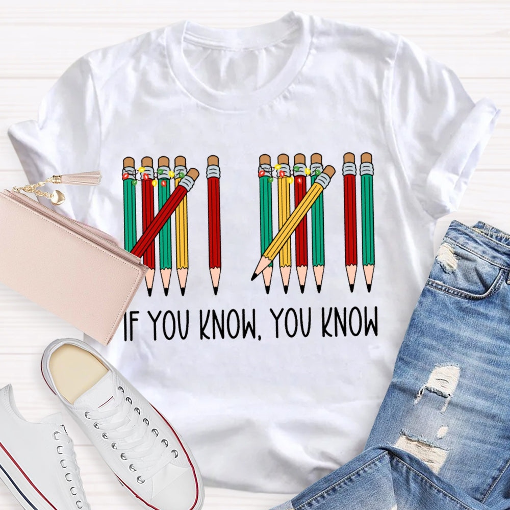 If You Know You Know Christmas Lights And Colored Pencils T-shirt