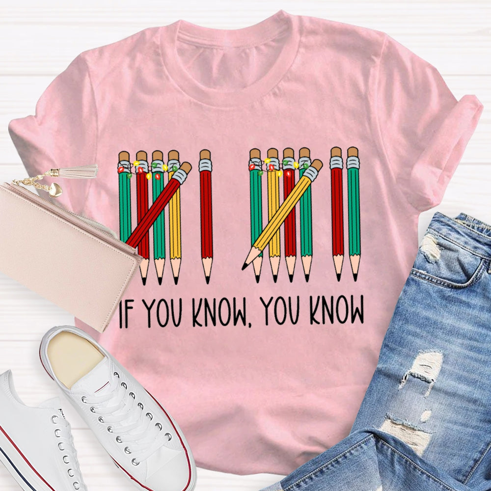 If You Know You Know Christmas Lights And Colored Pencils T-shirt