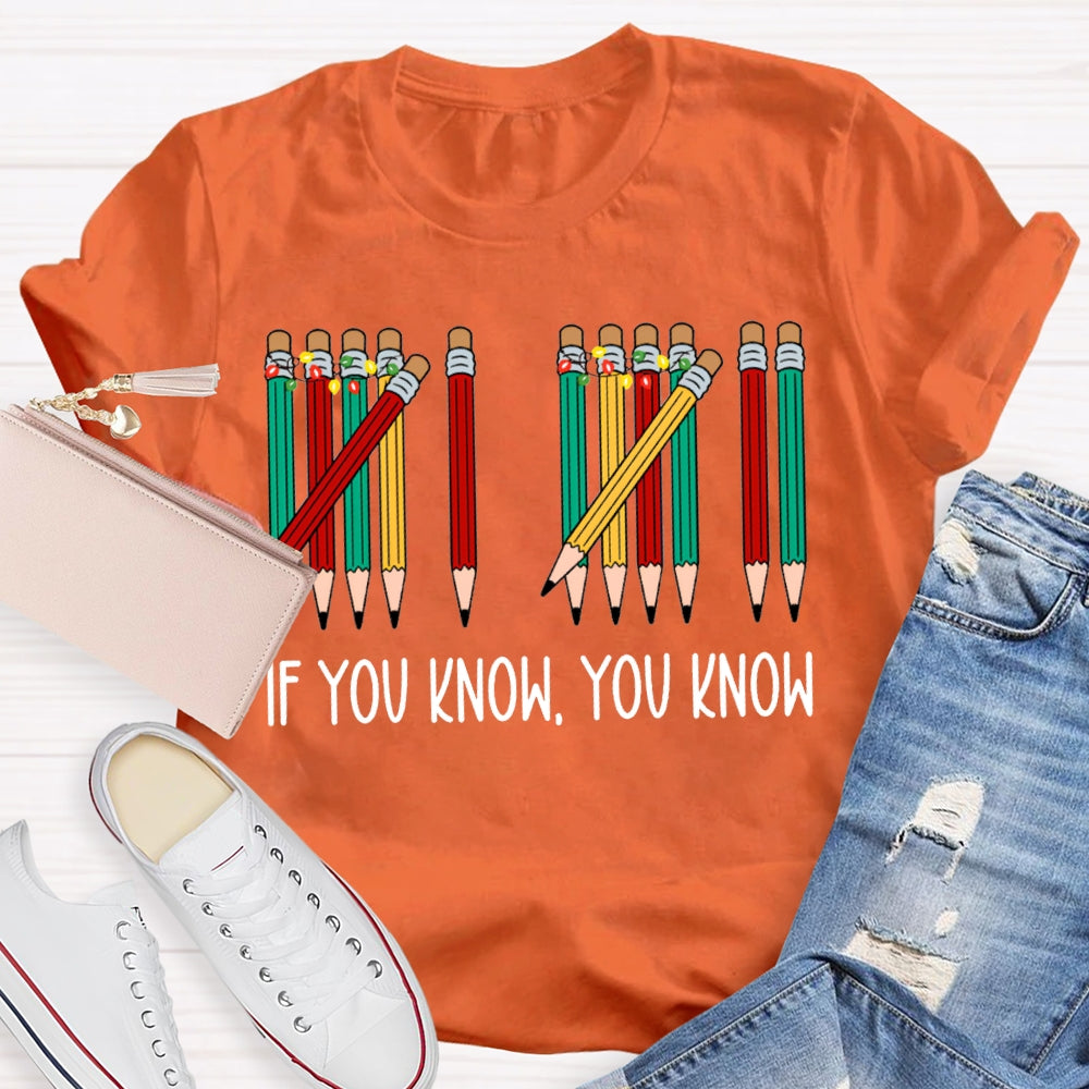If You Know You Know Christmas Lights And Colored Pencils T-shirt