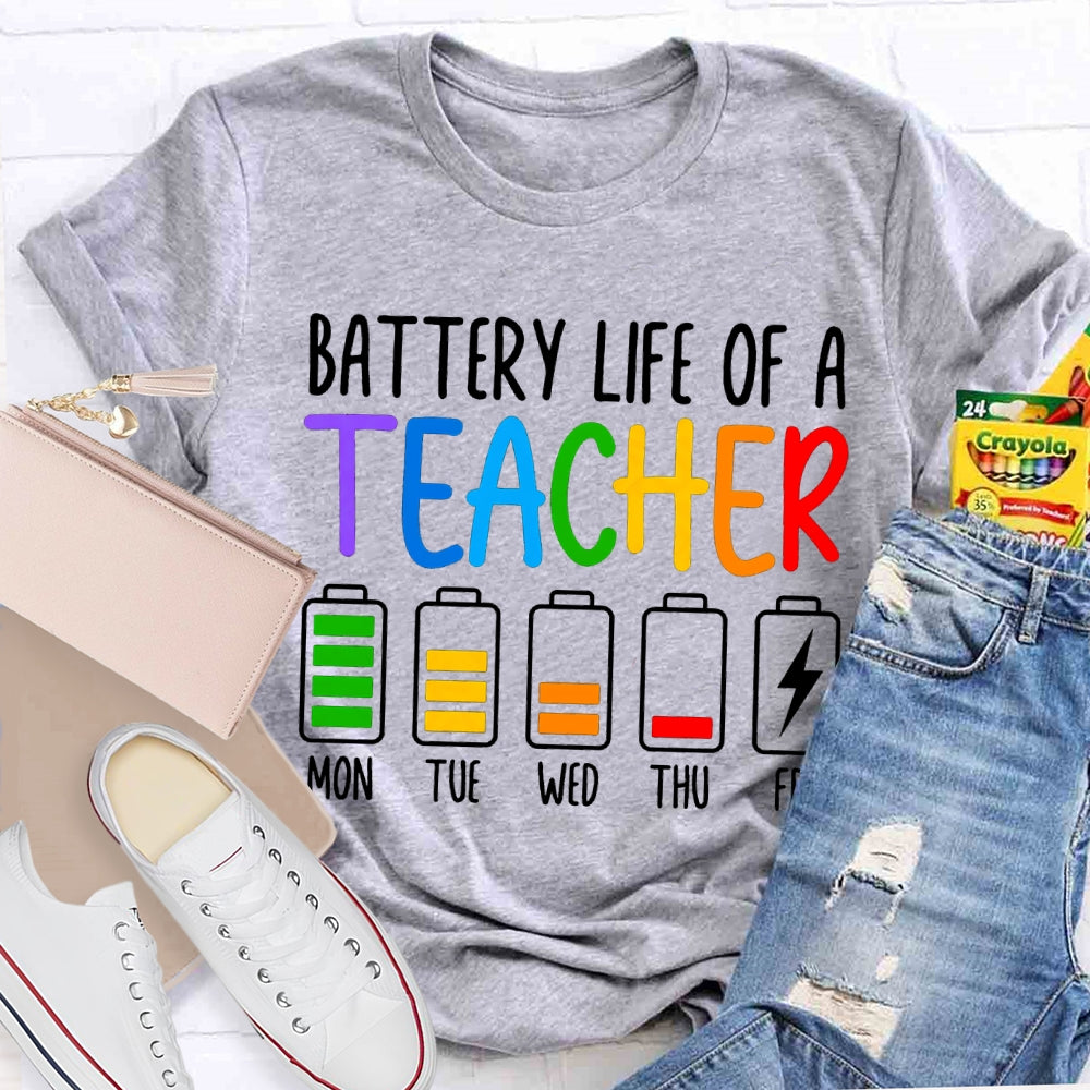 Battery Life Of A Teacher Mon Tue Wed Thu Fri Colored Battery Printing T-shirt