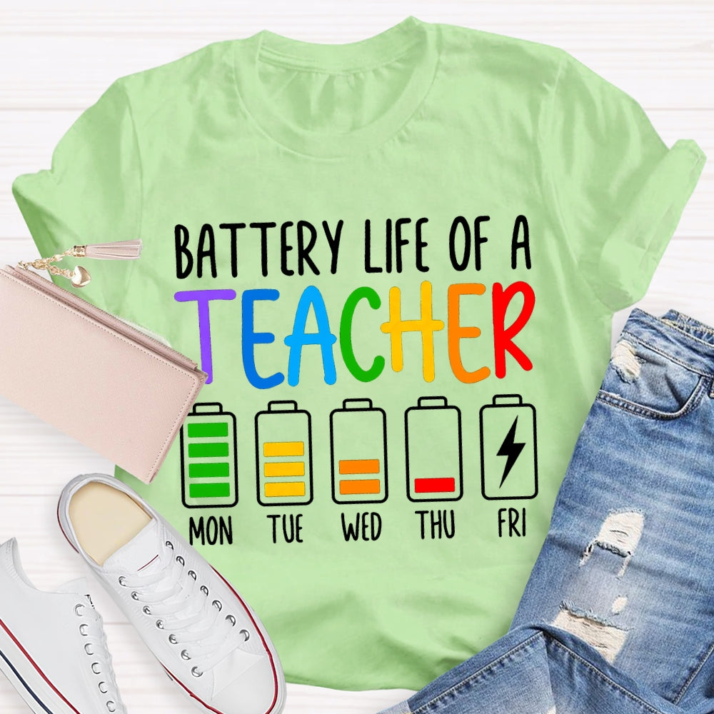 Battery Life Of A Teacher Mon Tue Wed Thu Fri Colored Battery Printing T-shirt