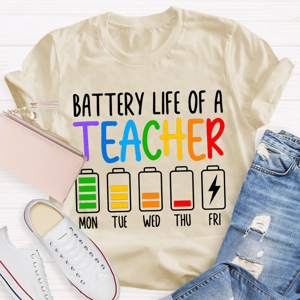 Battery Life Of A Teacher Mon Tue Wed Thu Fri Colored Battery Printing T-shirt
