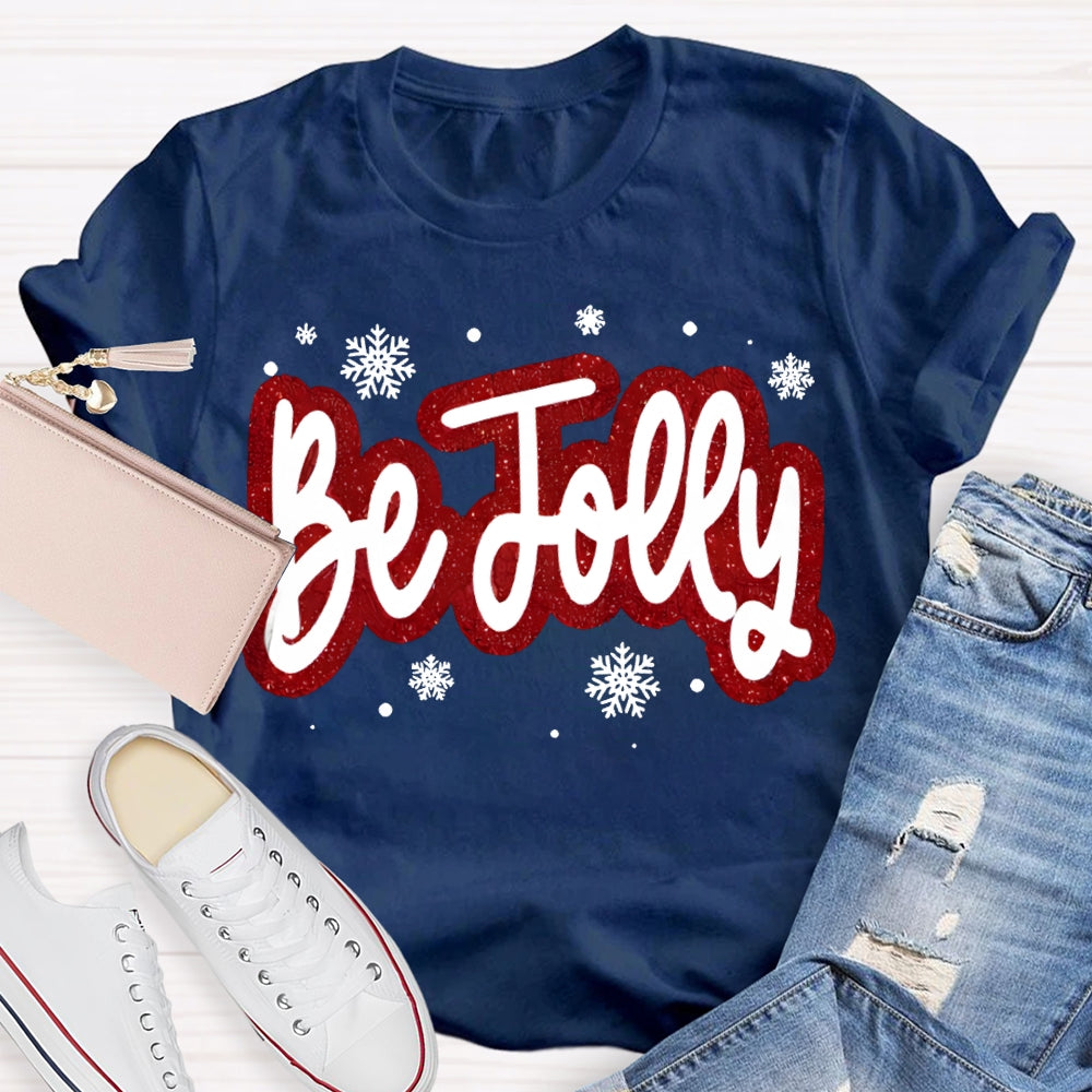 Be Jolly Snowflakes And Christma Vibes T-shirt