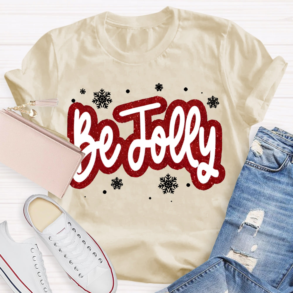 Be Jolly Snowflakes And Christma Vibes T-shirt