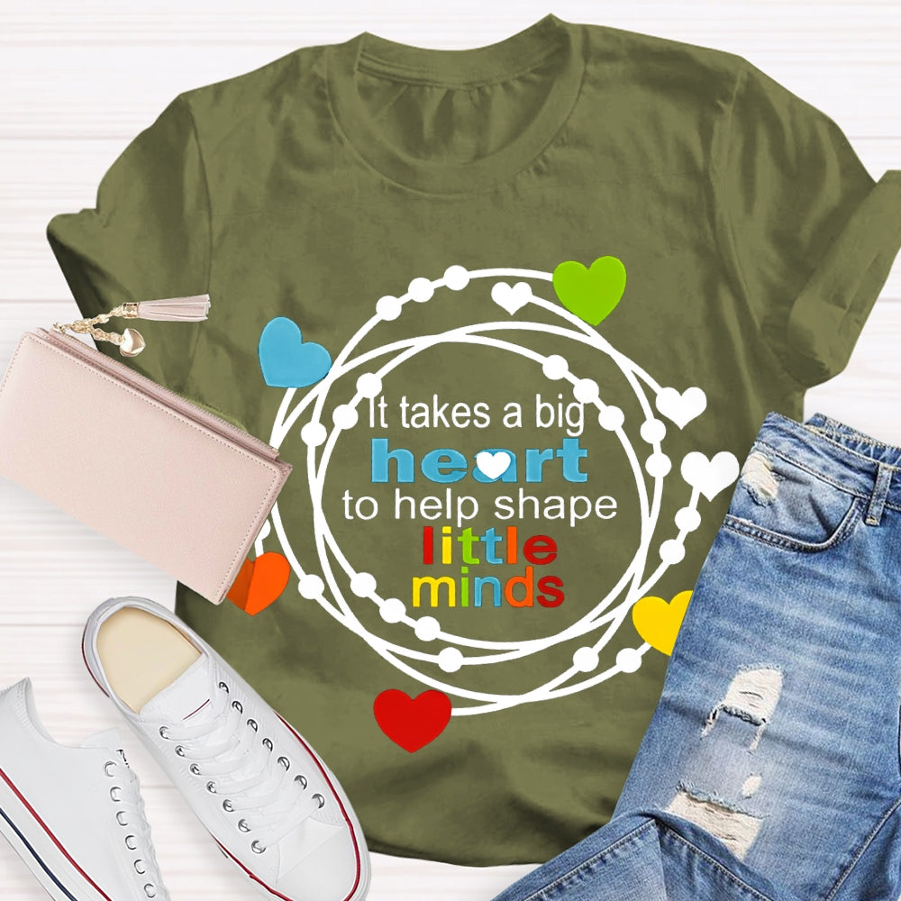 It Takes A Big Heart To Help Shape Little Minds Colorful Hearts T-shirt