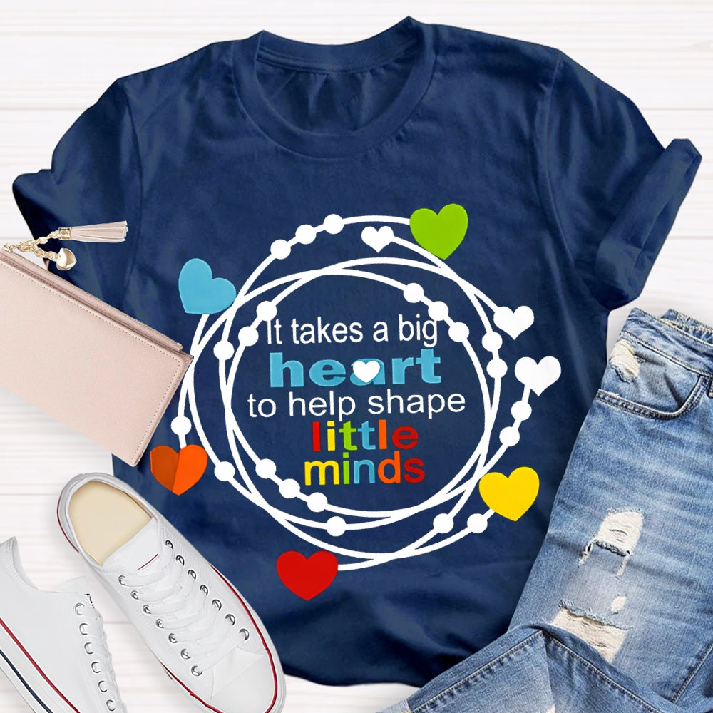 It Takes A Big Heart To Help Shape Little Minds Colorful Hearts T-shirt