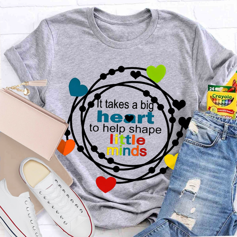 It Takes A Big Heart To Help Shape Little Minds Colorful Hearts T-shirt