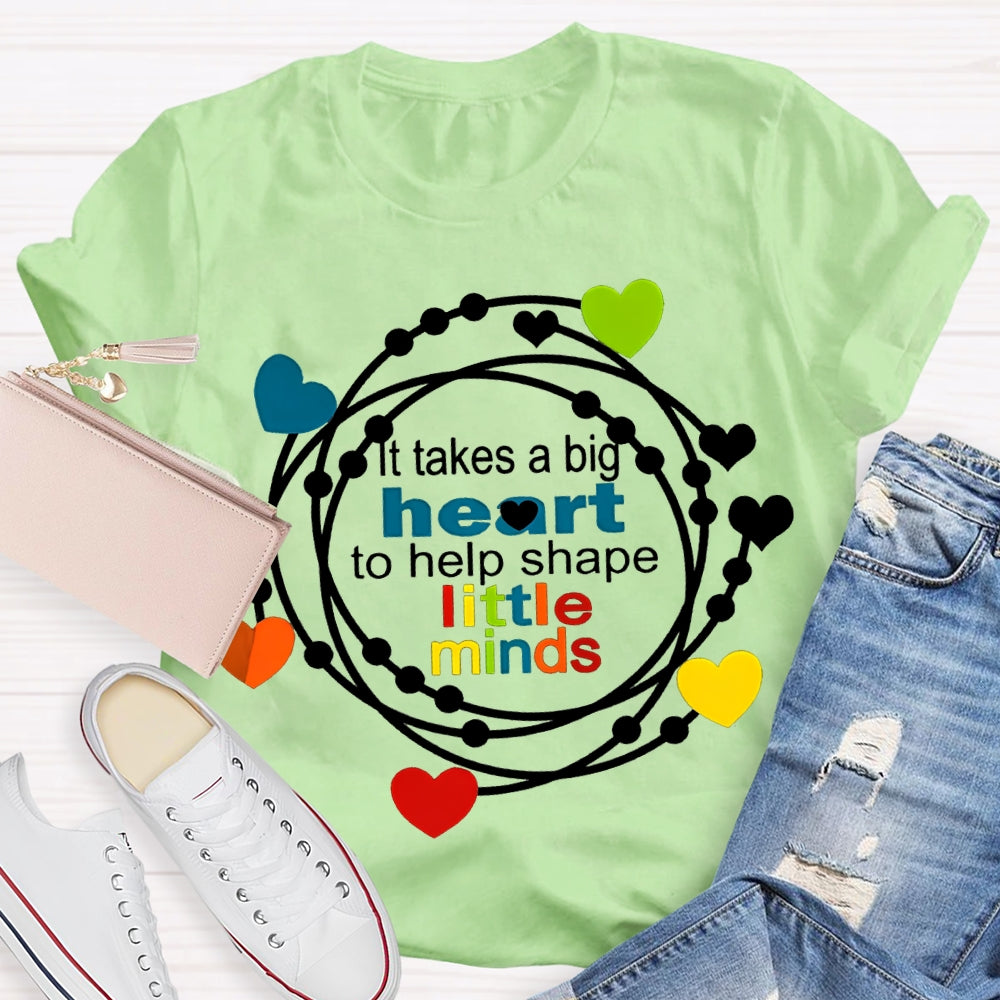 It Takes A Big Heart To Help Shape Little Minds Colorful Hearts T-shirt