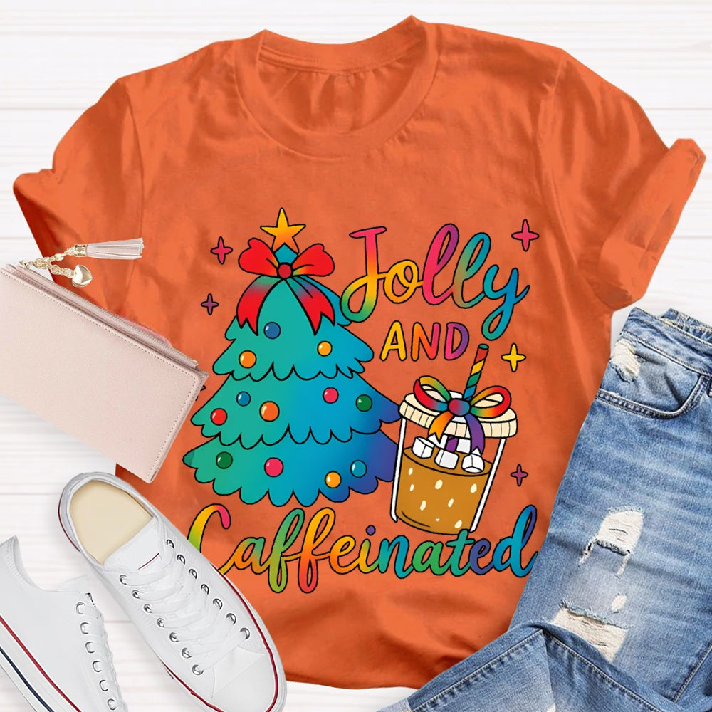 Jolly And Caffeinated Colorful Fonts And Christmas Trees T-shirt