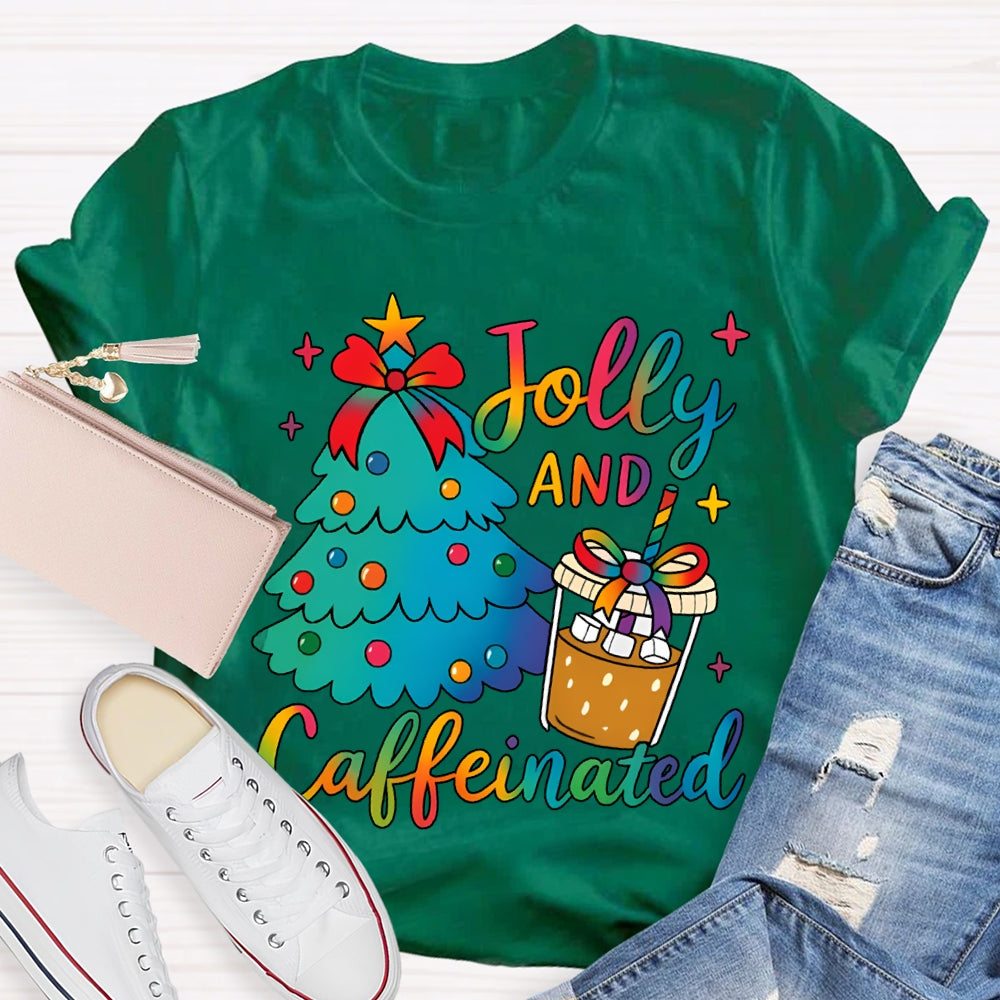 Jolly And Caffeinated Colorful Fonts And Christmas Trees T-shirt