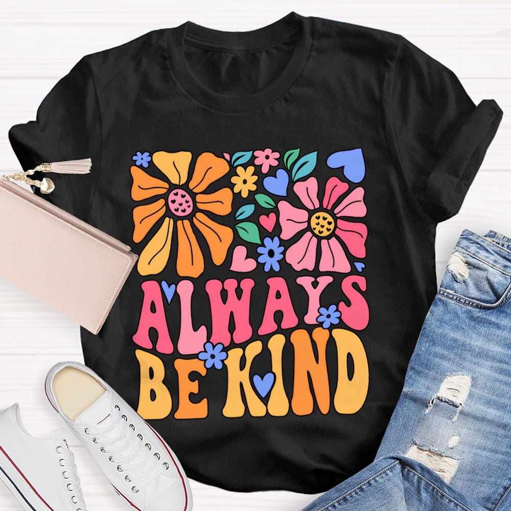 Always Be Kind Colorful Floral Print T-shirt