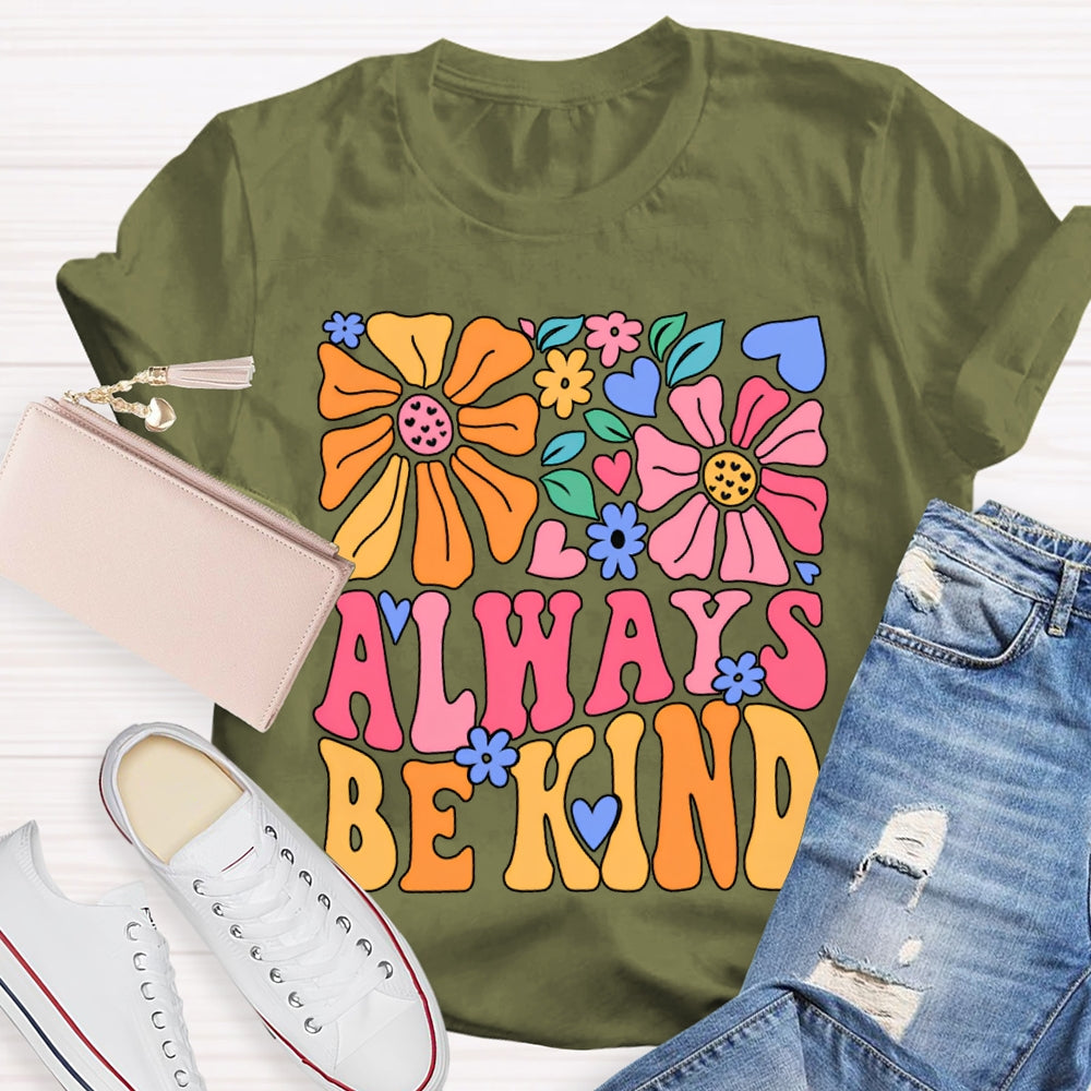 Always Be Kind Colorful Floral Print T-shirt