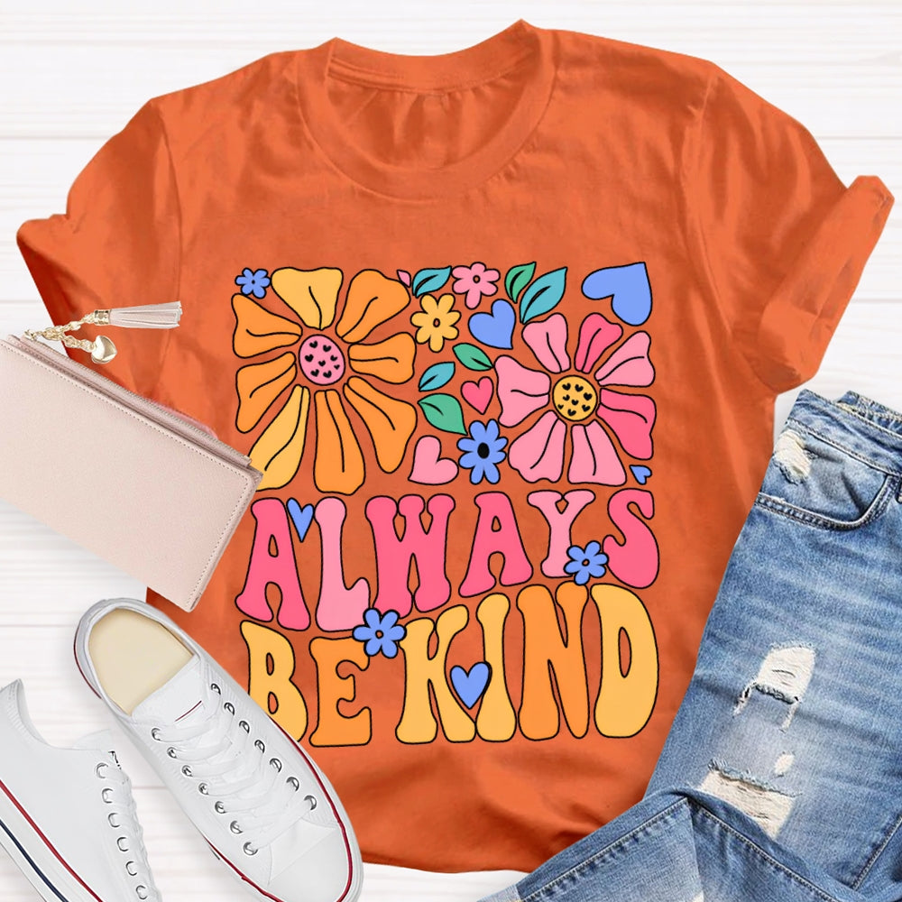 Always Be Kind Colorful Floral Print T-shirt