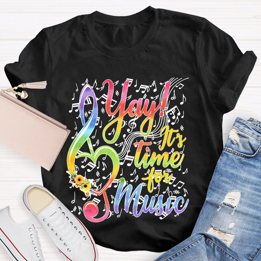 Yay It'S Time For Music Colored Fonts And Musical Notes T-shirt