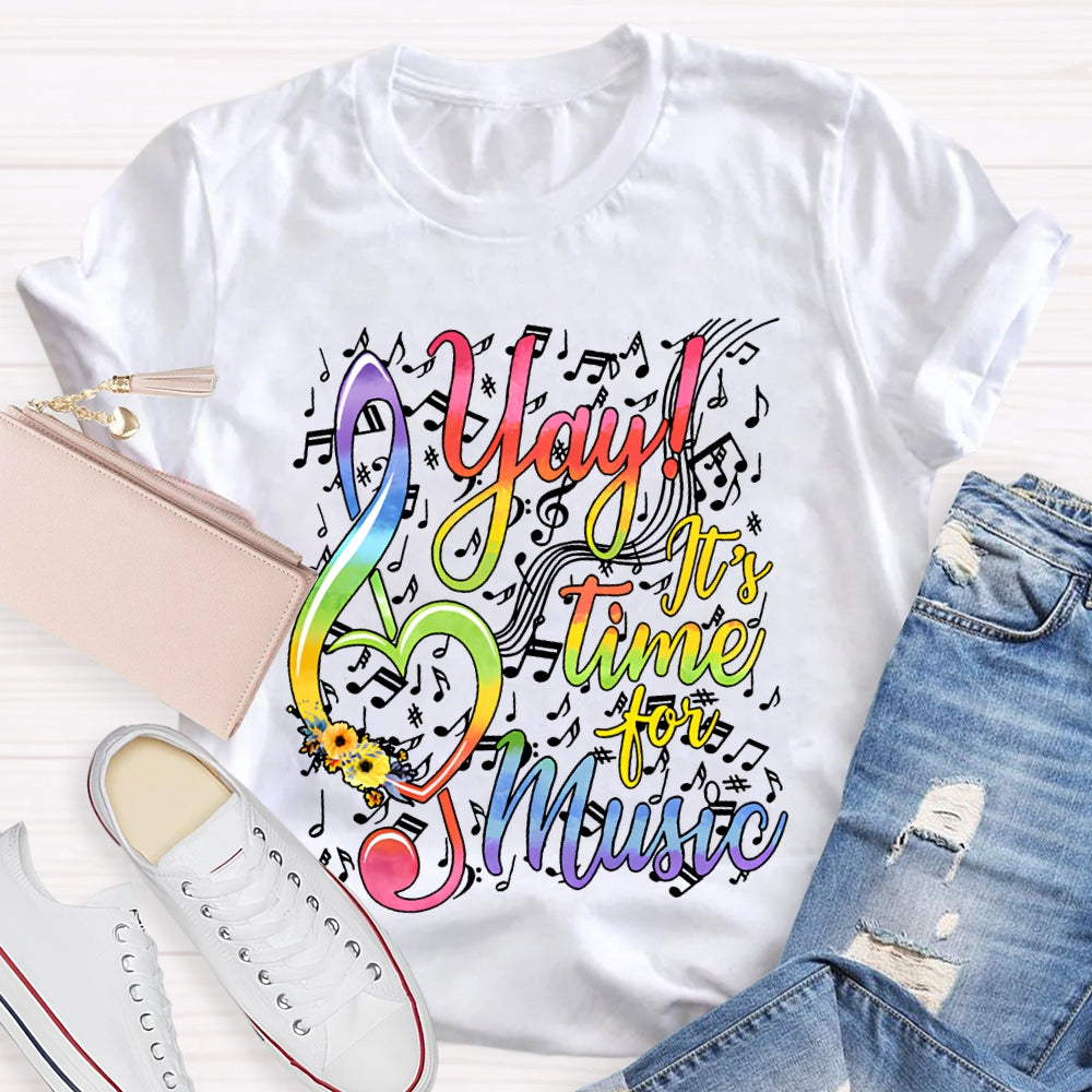 Yay It'S Time For Music Colored Fonts And Musical Notes T-shirt