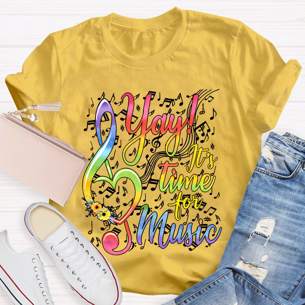 Yay It'S Time For Music Colored Fonts And Musical Notes T-shirt