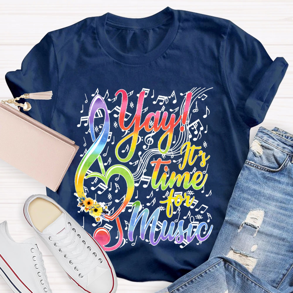 Yay It'S Time For Music Colored Fonts And Musical Notes T-shirt