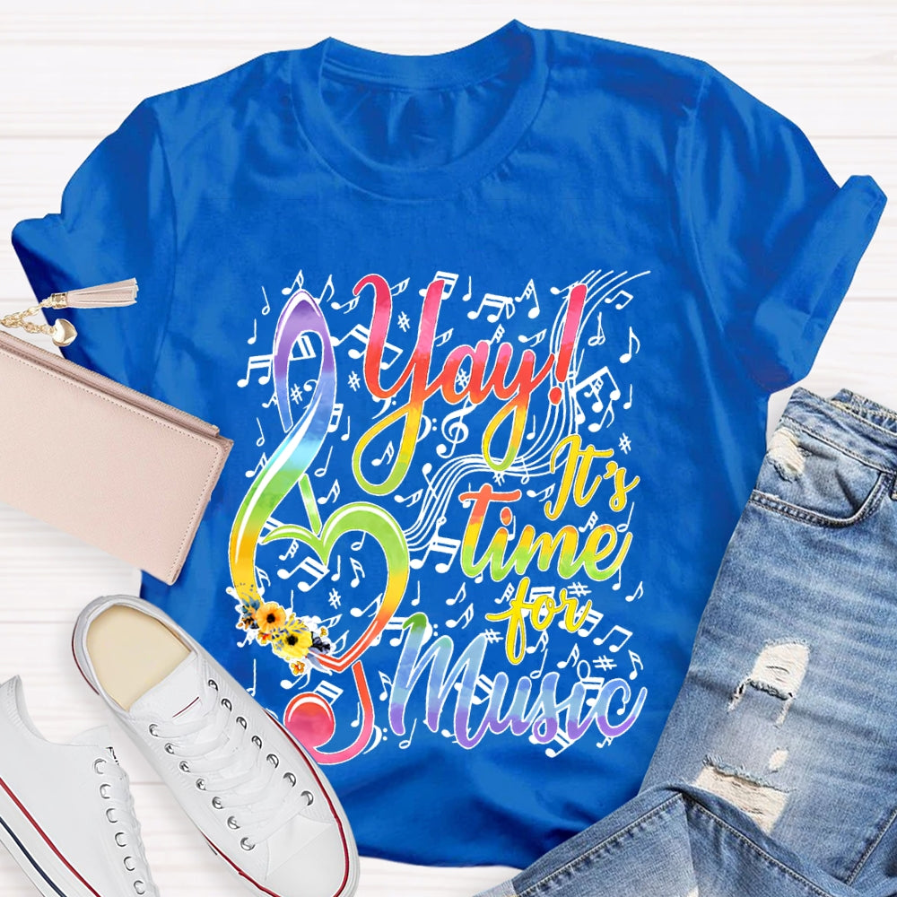 Yay It'S Time For Music Colored Fonts And Musical Notes T-shirt