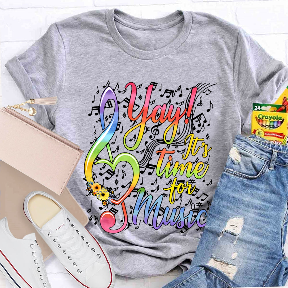 Yay It'S Time For Music Colored Fonts And Musical Notes T-shirt