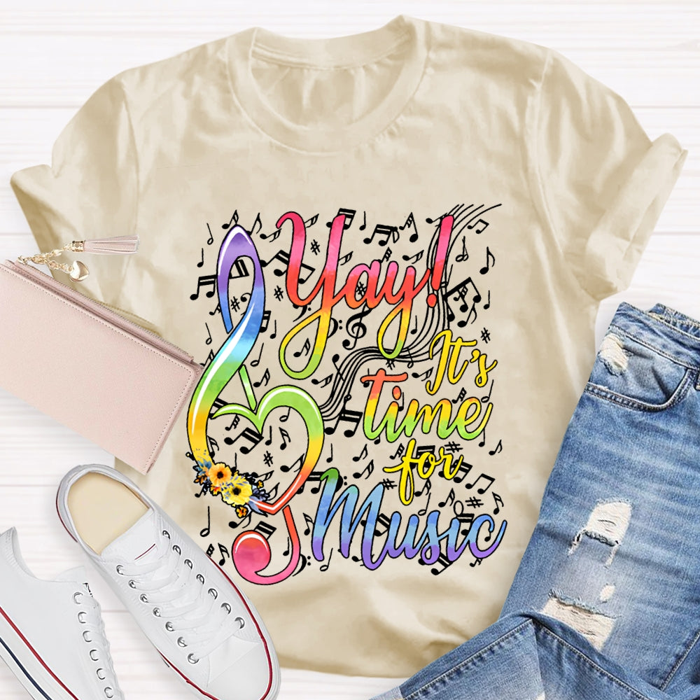 Yay It'S Time For Music Colored Fonts And Musical Notes T-shirt