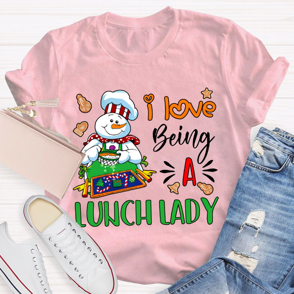 I Love Being A Lunch Lady Snowman Cafeteria Auntie Christmas T-shirt