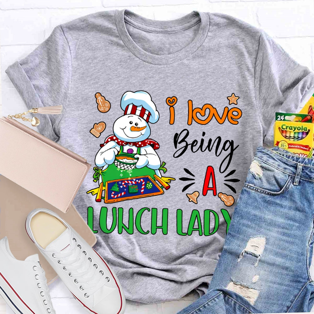I Love Being A Lunch Lady Snowman Cafeteria Auntie Christmas T-shirt
