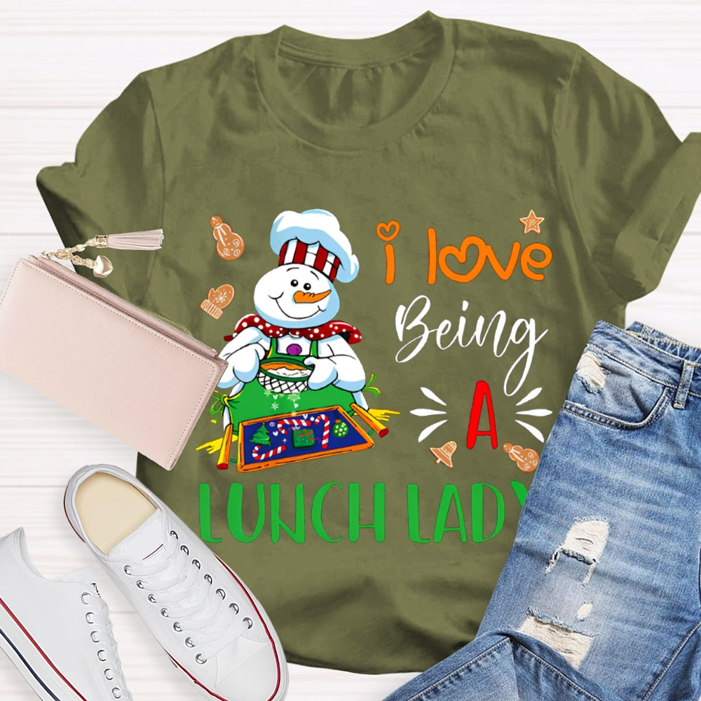 I Love Being A Lunch Lady Snowman Cafeteria Auntie Christmas T-shirt