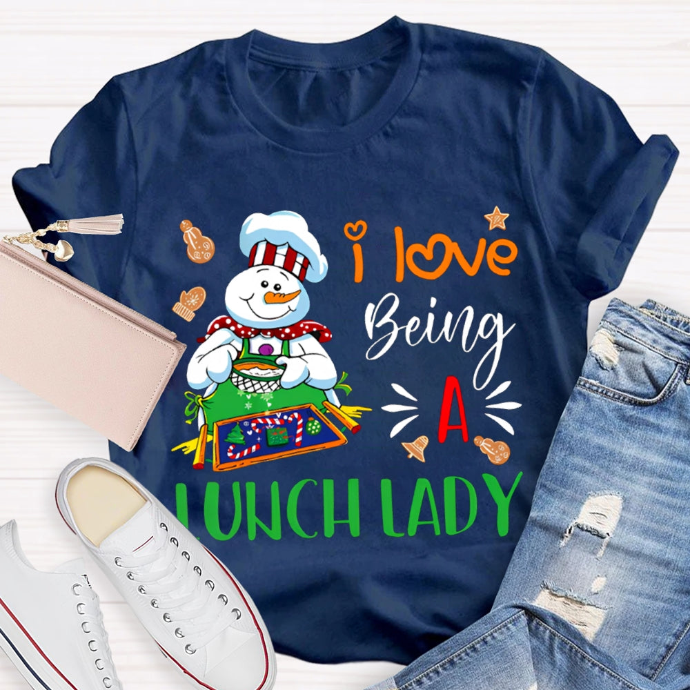 I Love Being A Lunch Lady Snowman Cafeteria Auntie Christmas T-shirt