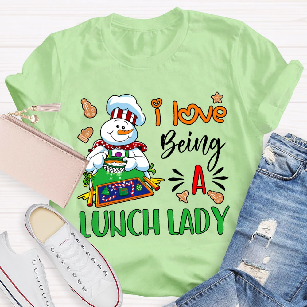 I Love Being A Lunch Lady Snowman Cafeteria Auntie Christmas T-shirt