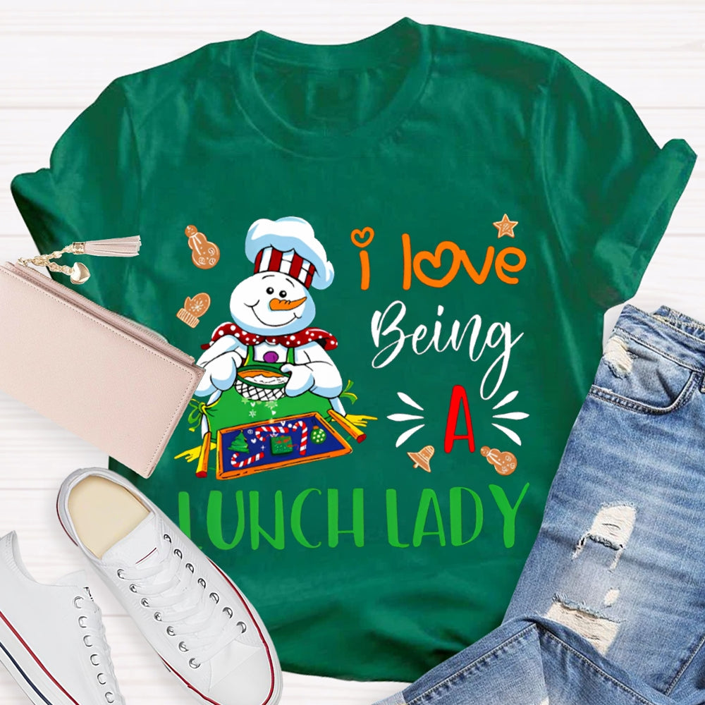 I Love Being A Lunch Lady Snowman Cafeteria Auntie Christmas T-shirt