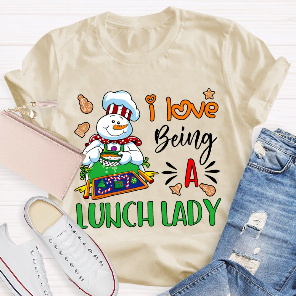 I Love Being A Lunch Lady Snowman Cafeteria Auntie Christmas T-shirt