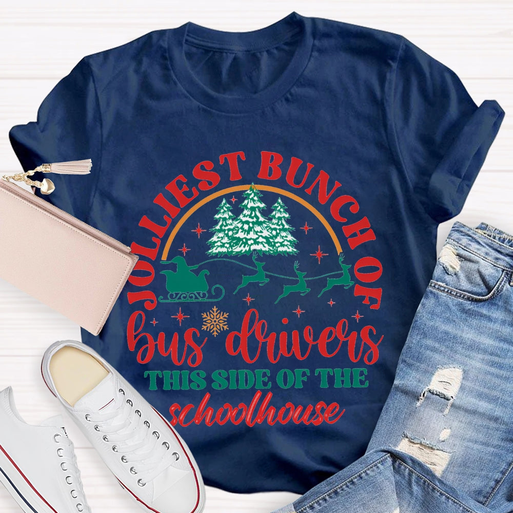 Jolliest Bunch Of The Bus Driver This Side Of The Schoolhouse T-shirt