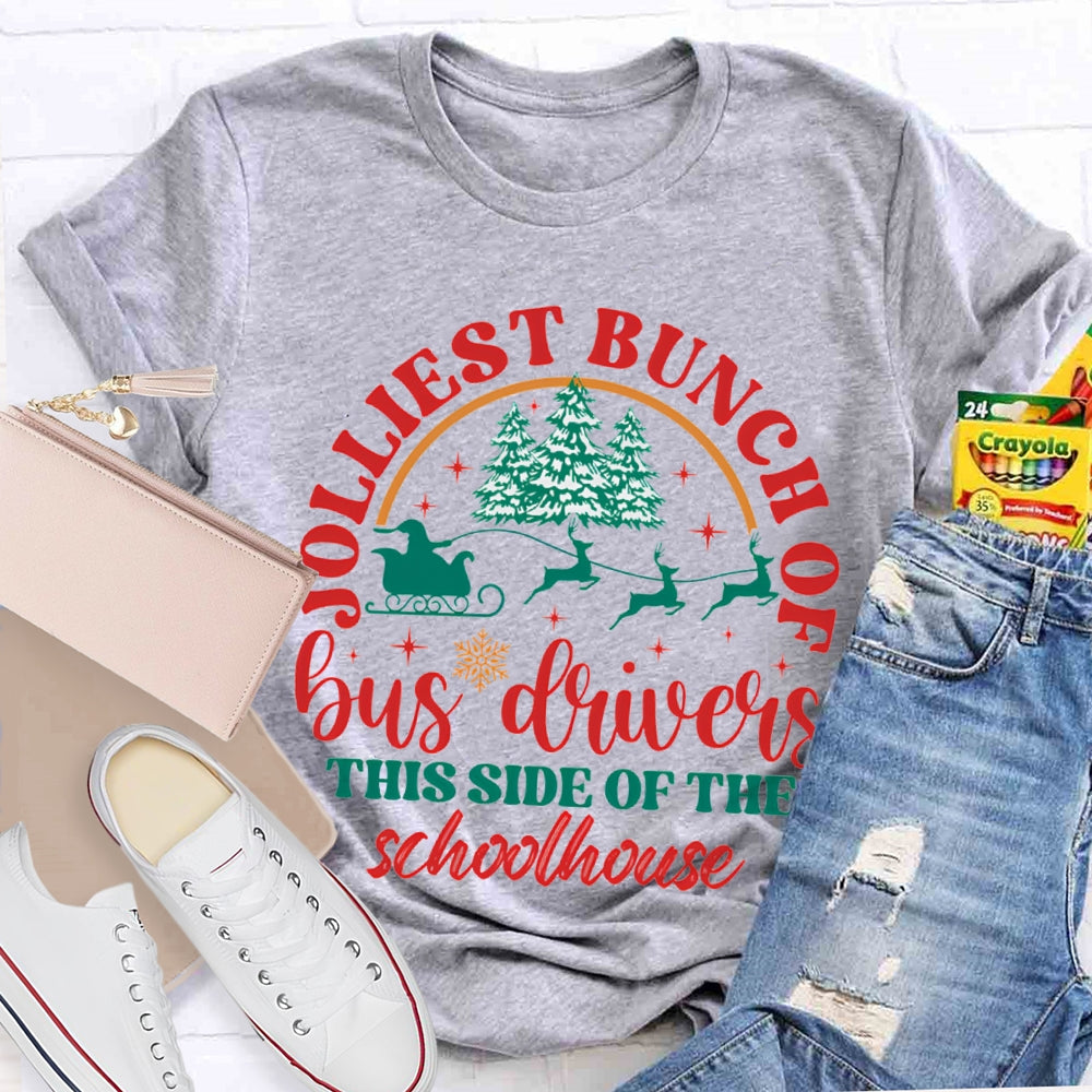 Jolliest Bunch Of The Bus Driver This Side Of The Schoolhouse T-shirt