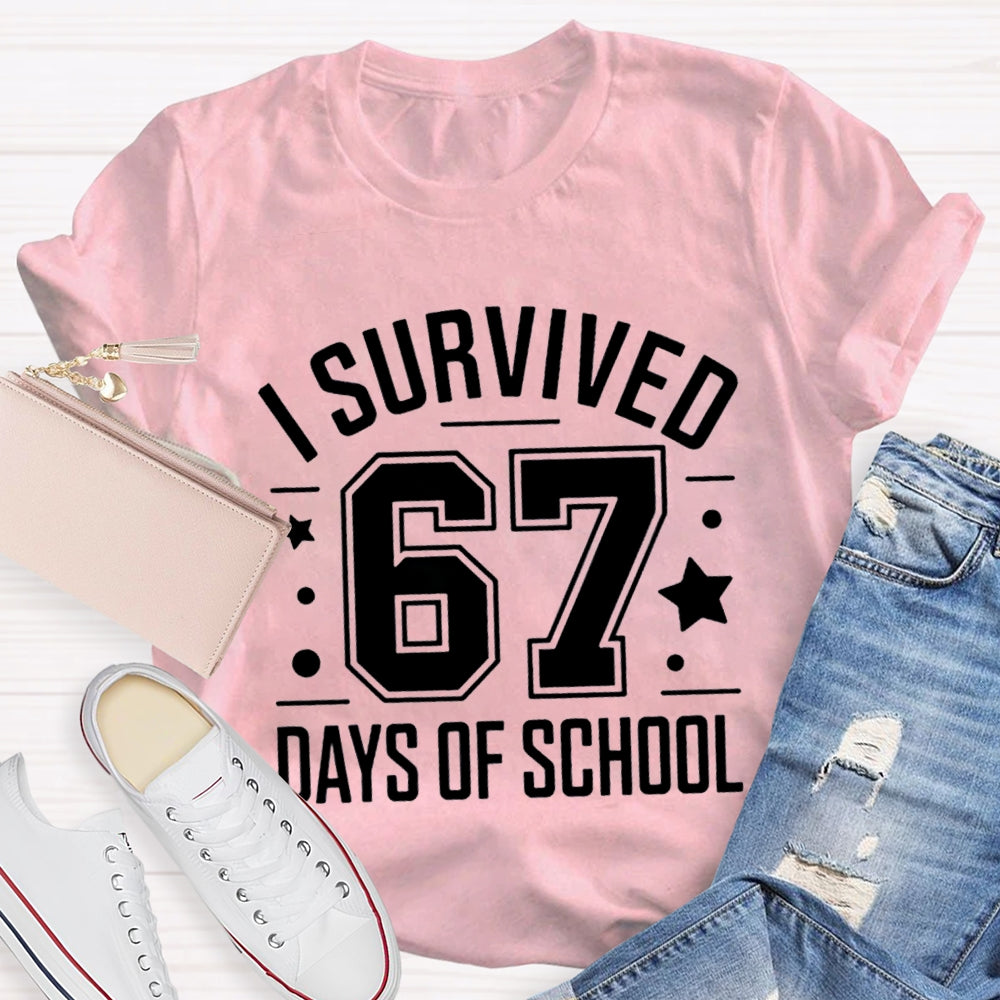 I Survived 67 Days Of School Teacher T-Shirt