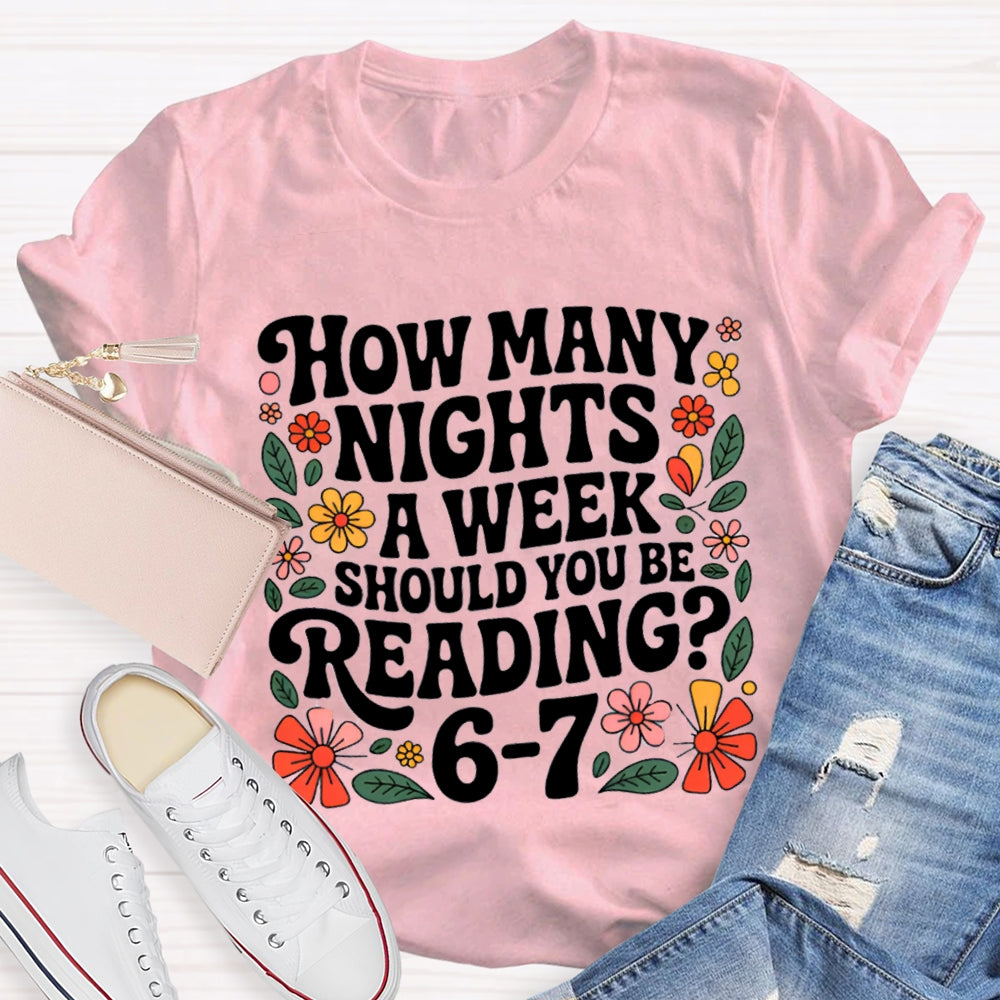 How Many Nights A Week Should You Be Reading 67 Teacher T-Shirt