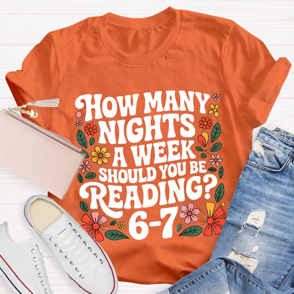 How Many Nights A Week Should You Be Reading 67 Teacher T-Shirt