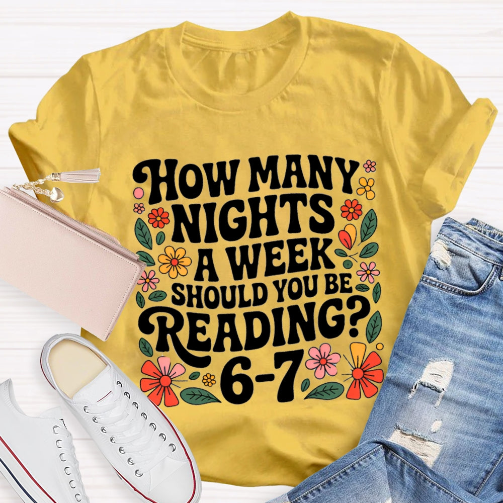 How Many Nights A Week Should You Be Reading 67 Teacher T-Shirt