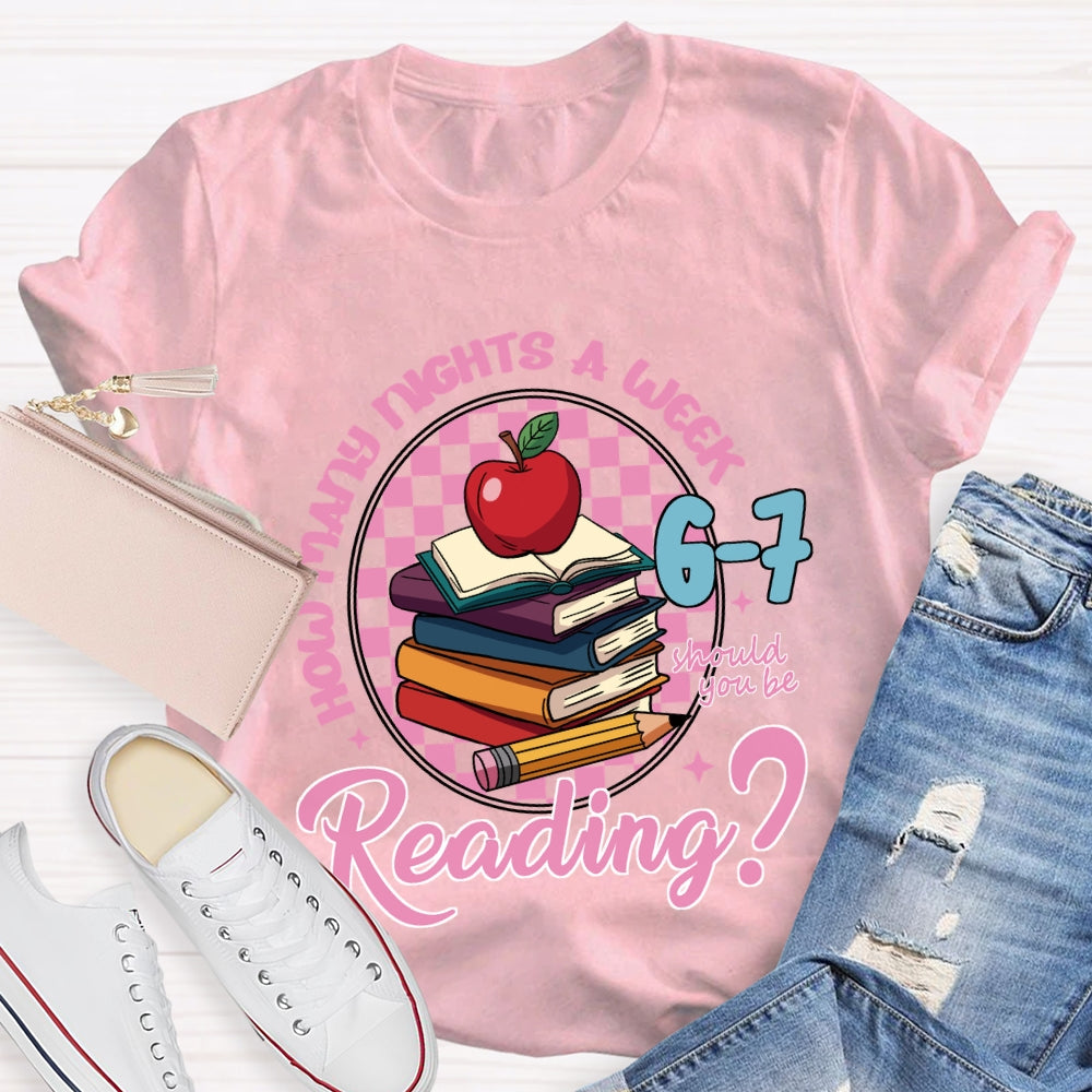How Many Nights A Week Should You Be Reading 6-7 T-shirt