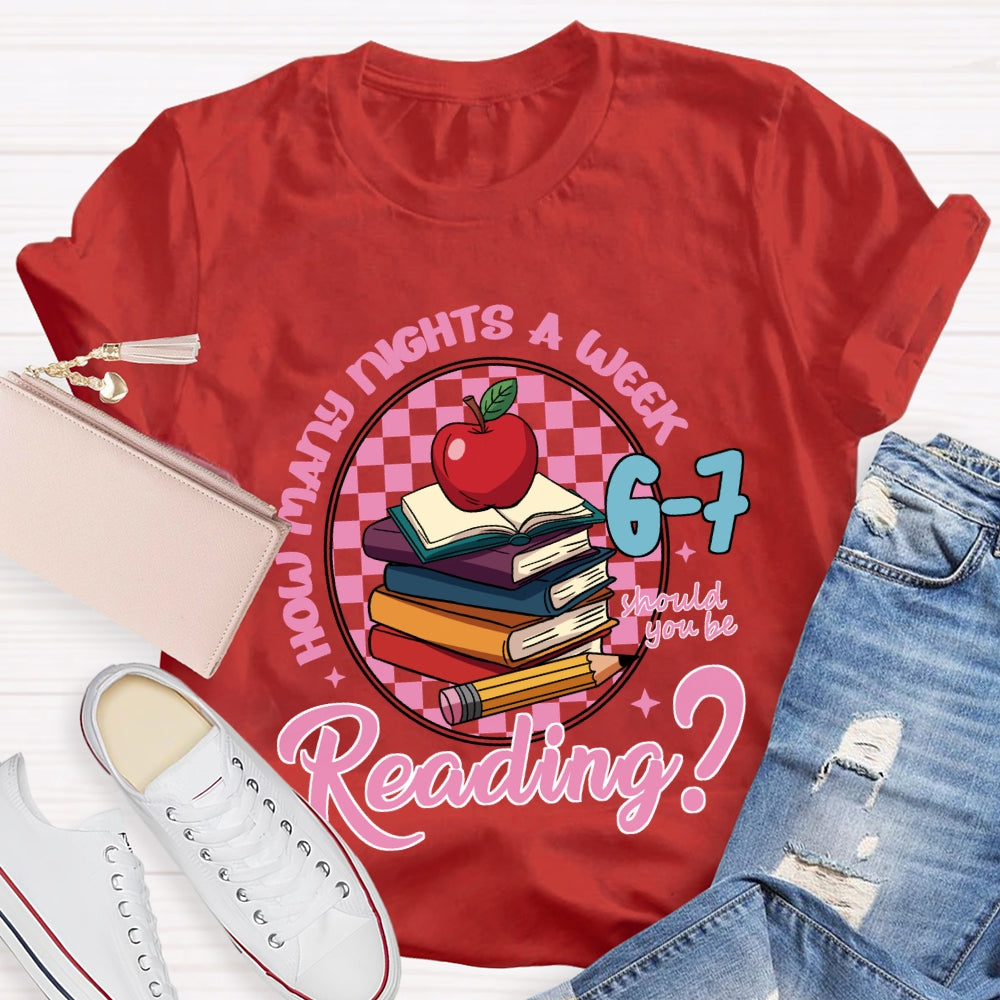 How Many Nights A Week Should You Be Reading 6-7 T-shirt