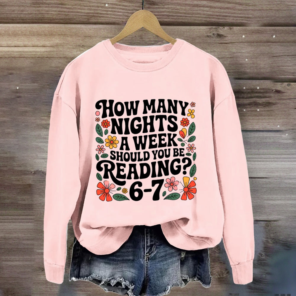 How Many Nights A Week Should You Be Reading 67 Sweatshirt
