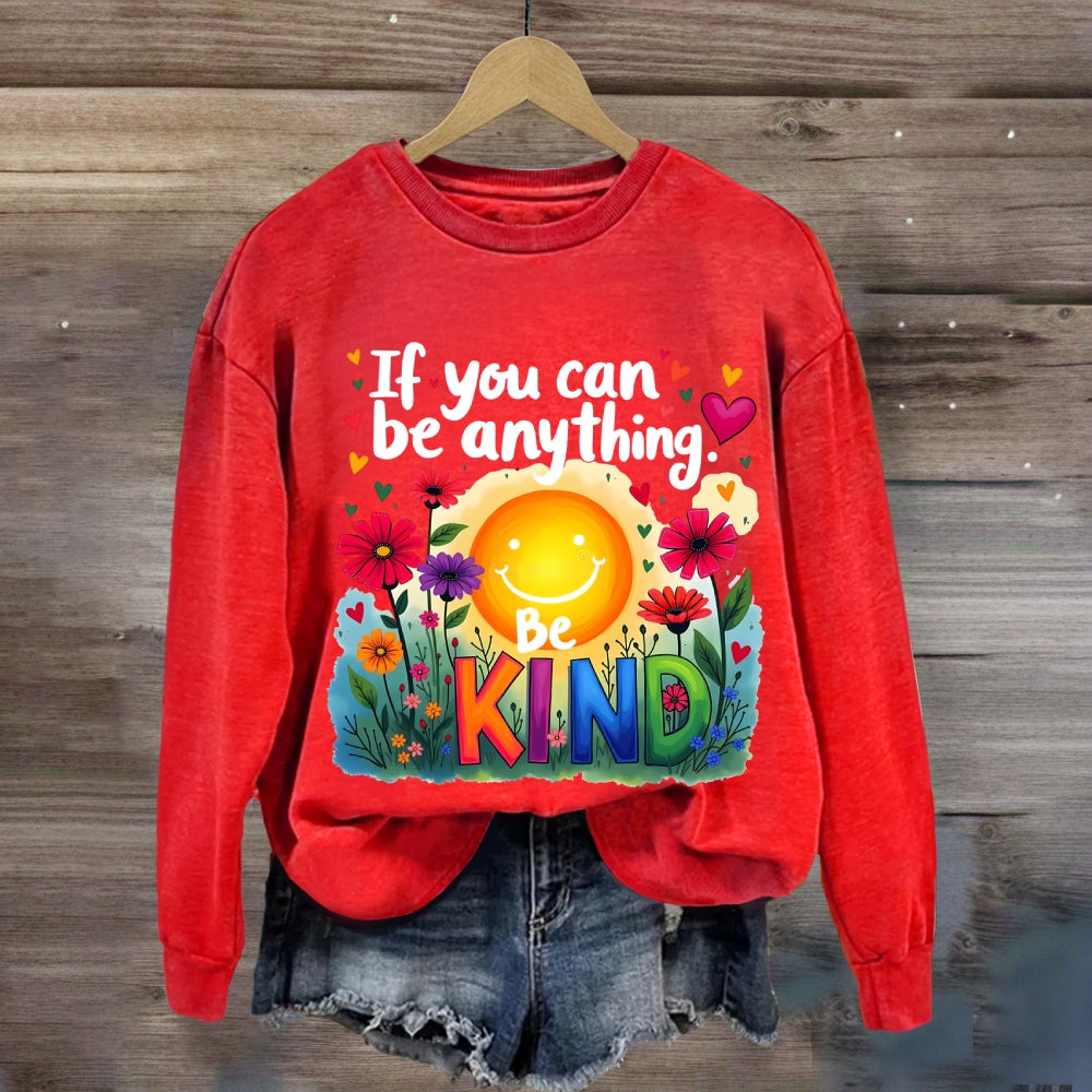 If You Can Be Anything Be Kind Sunshine Floral Sweatshirt