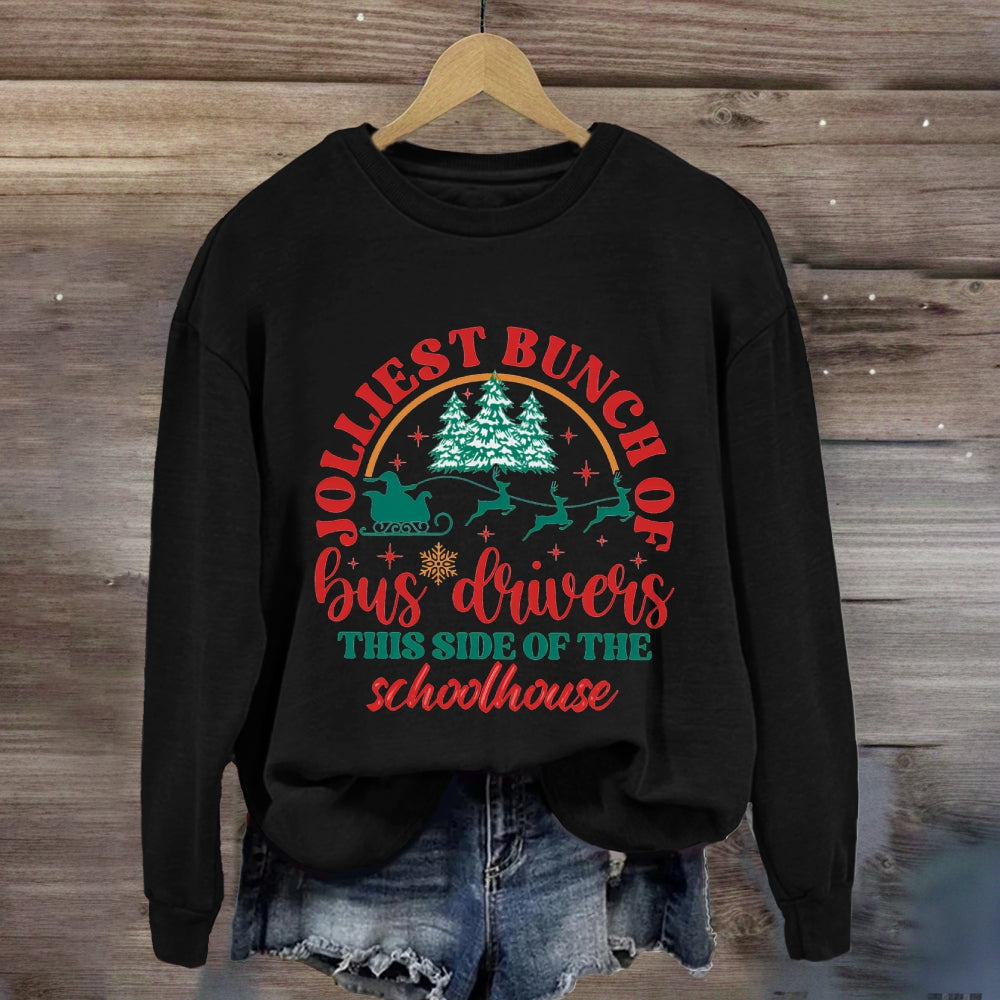 Jolliest Bunch Of The Bus Driver This Side Of The Schoolhouse Sweatshirt