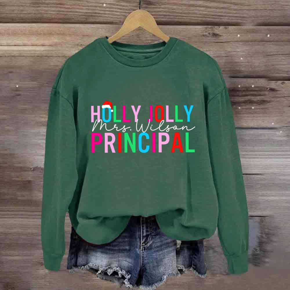 Personalized Name Holly Jolly Principal Sweatshirt