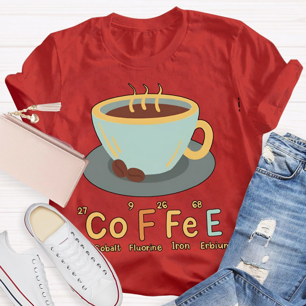Coffee Cobalt Fluorine Iron Erbium Science Teacher T-shirt